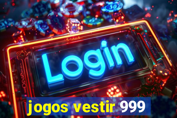 jogos vestir 999